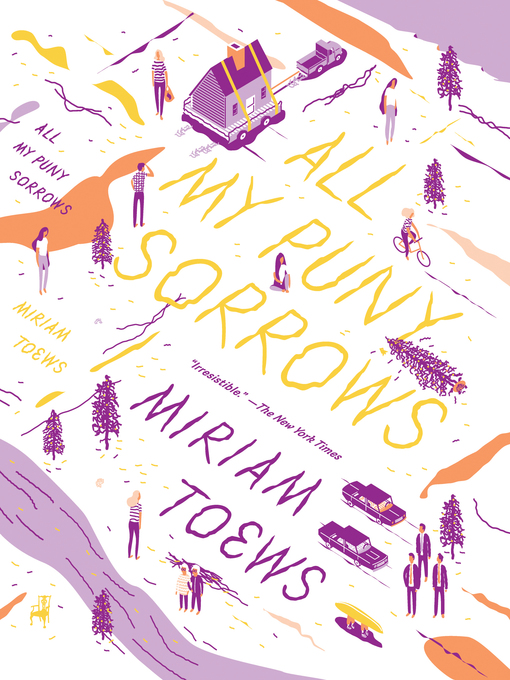 Title details for All My Puny Sorrows by Miriam Toews - Available